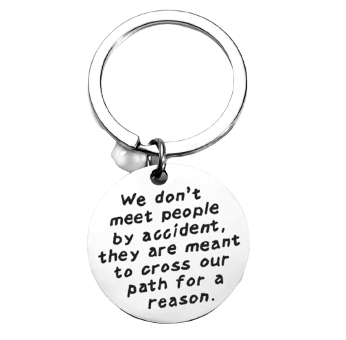 'We don't meet people by accident' Keyring
