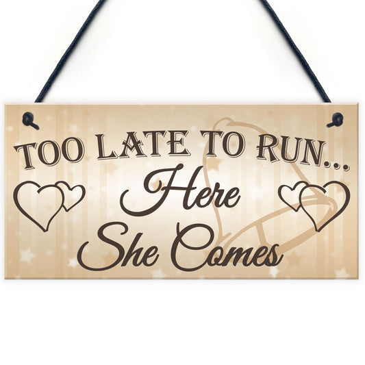Too Late to Run Plaque Gift